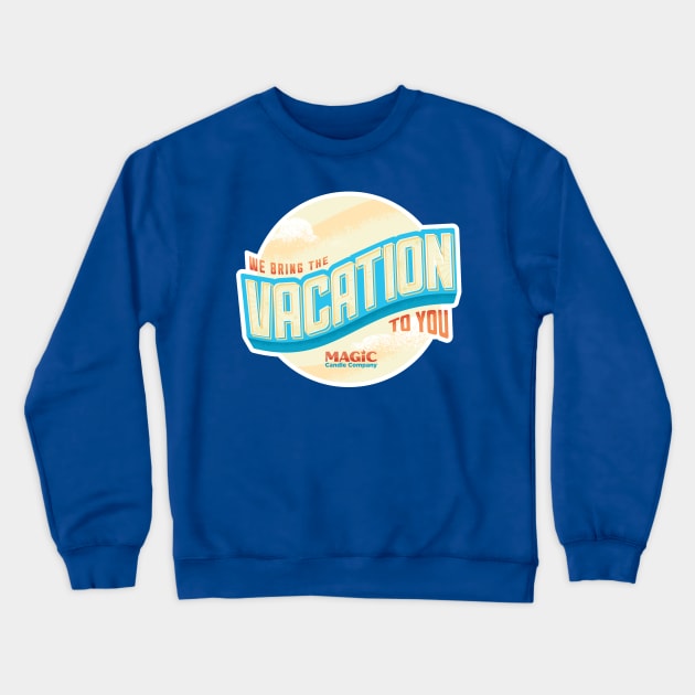 We Bring The Vacation To You Crewneck Sweatshirt by MagicCandleCompany